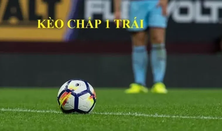Phân Tích Kèo Chấp 1 Và Chiến Thuật Đầu Tư Thông Minh Cho Nhà Cái